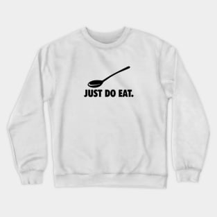 BD009 Just Do Eat Crewneck Sweatshirt